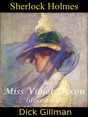 cover image of Sherlock Holmes and Miss Violet Dixon (deceased)